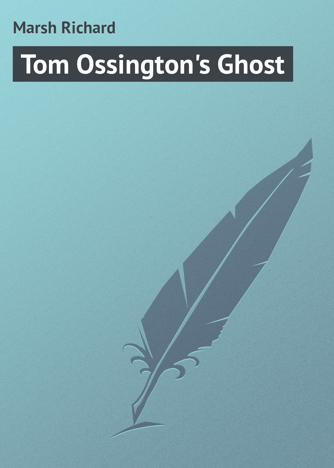 Обложка книги «Tom Ossington's Ghost»