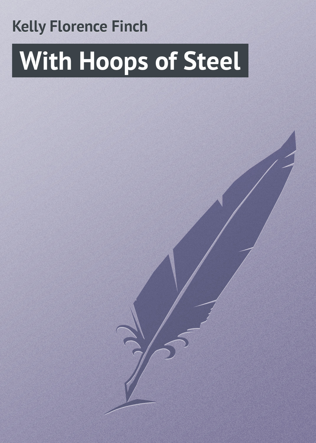 Обложка книги «With Hoops of Steel»