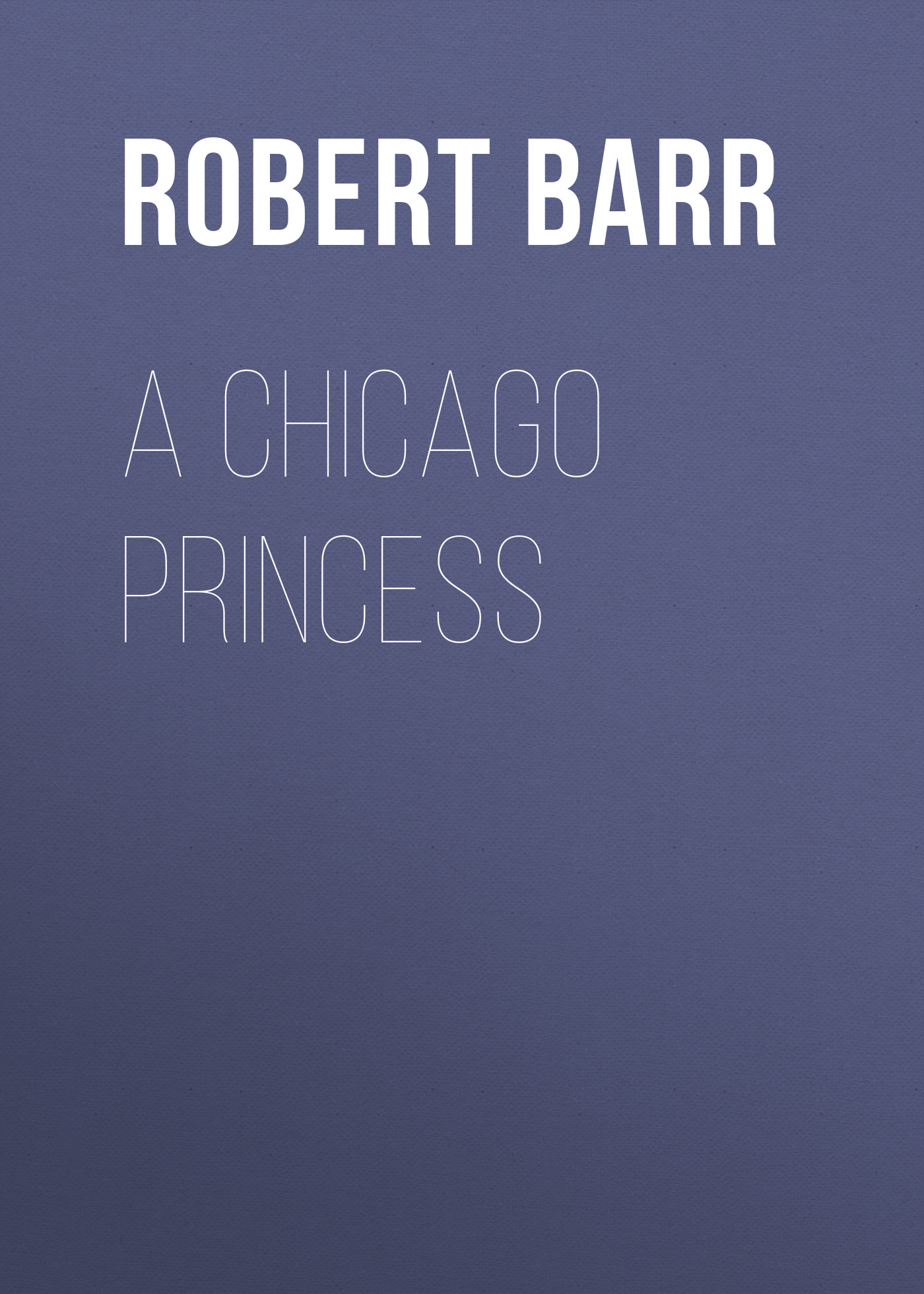 Обложка книги «A Chicago Princess»