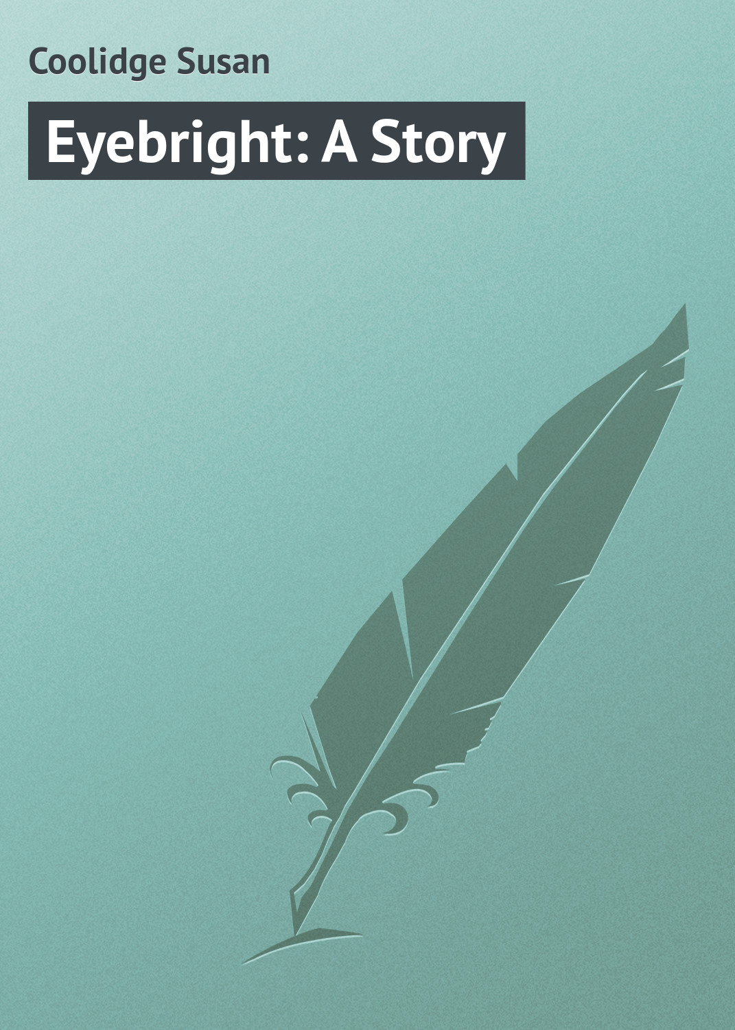 Обложка книги «Eyebright: A Story»
