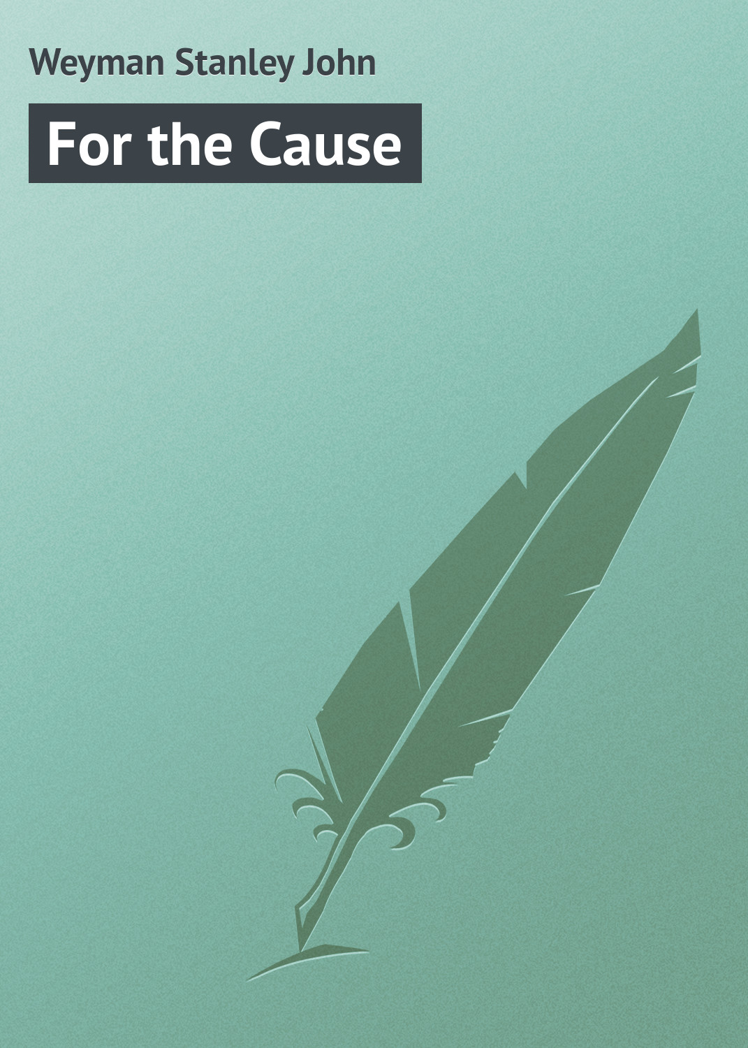 Обложка книги «For the Cause»