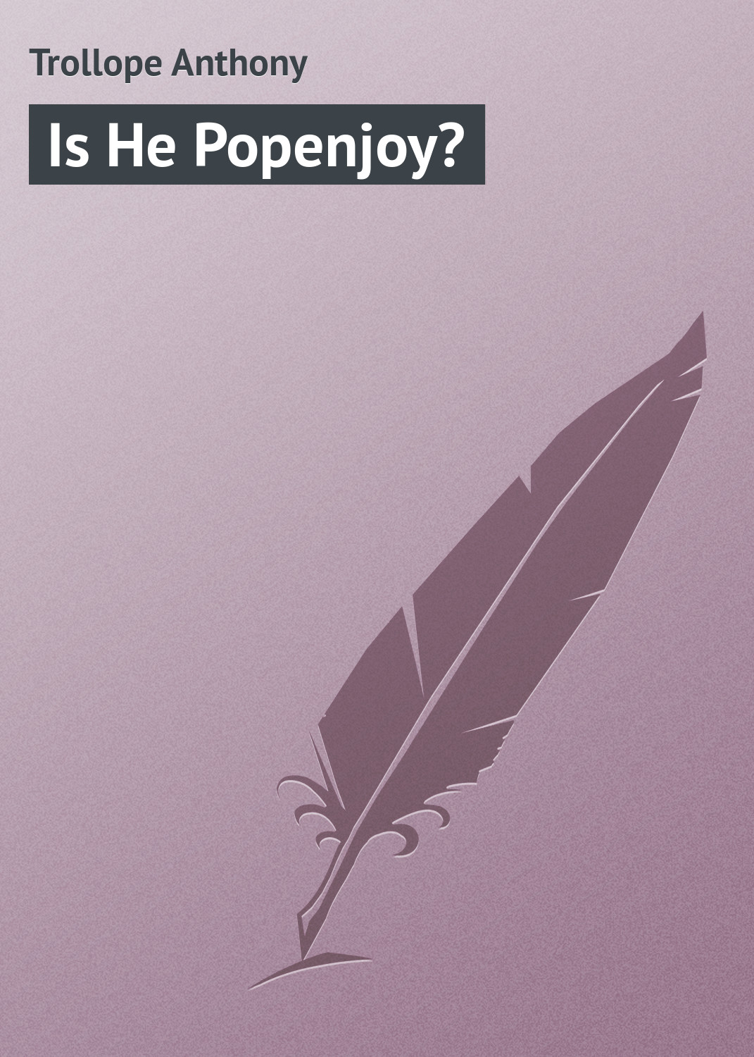Обложка книги «Is He Popenjoy?»