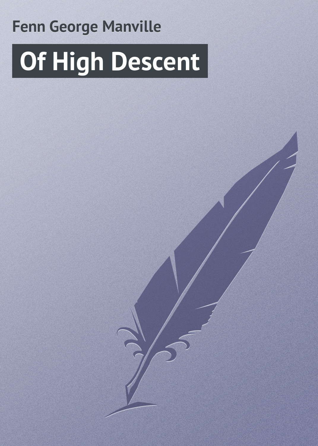 Обложка книги «Of High Descent»