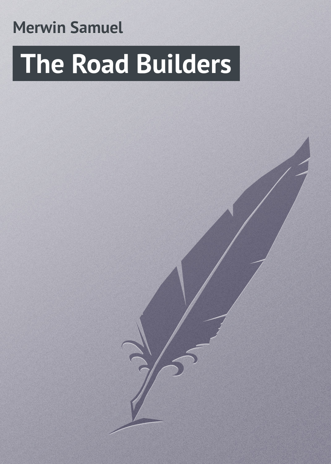 Обложка книги «The Road Builders»