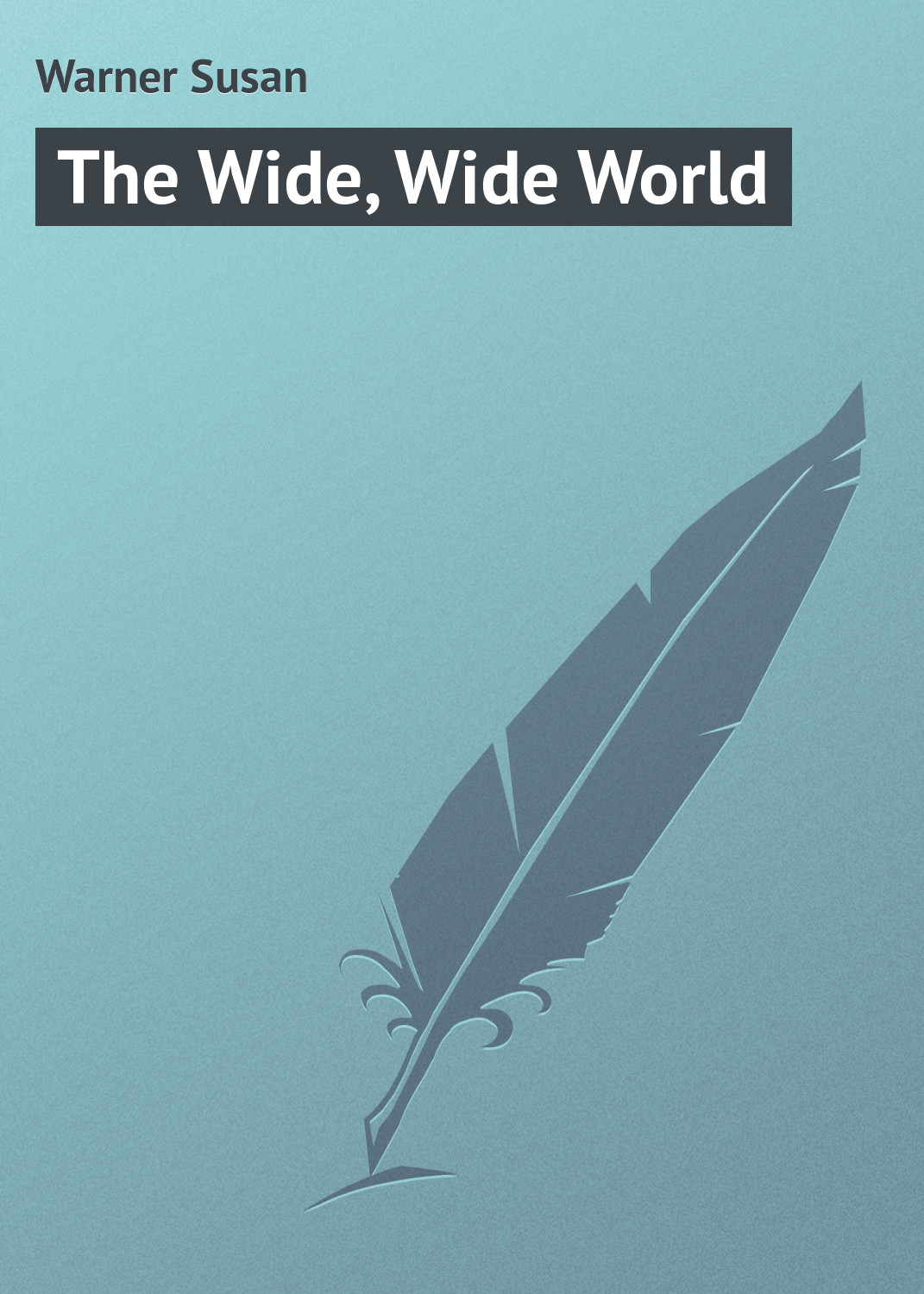 Обложка книги «The Wide, Wide World»