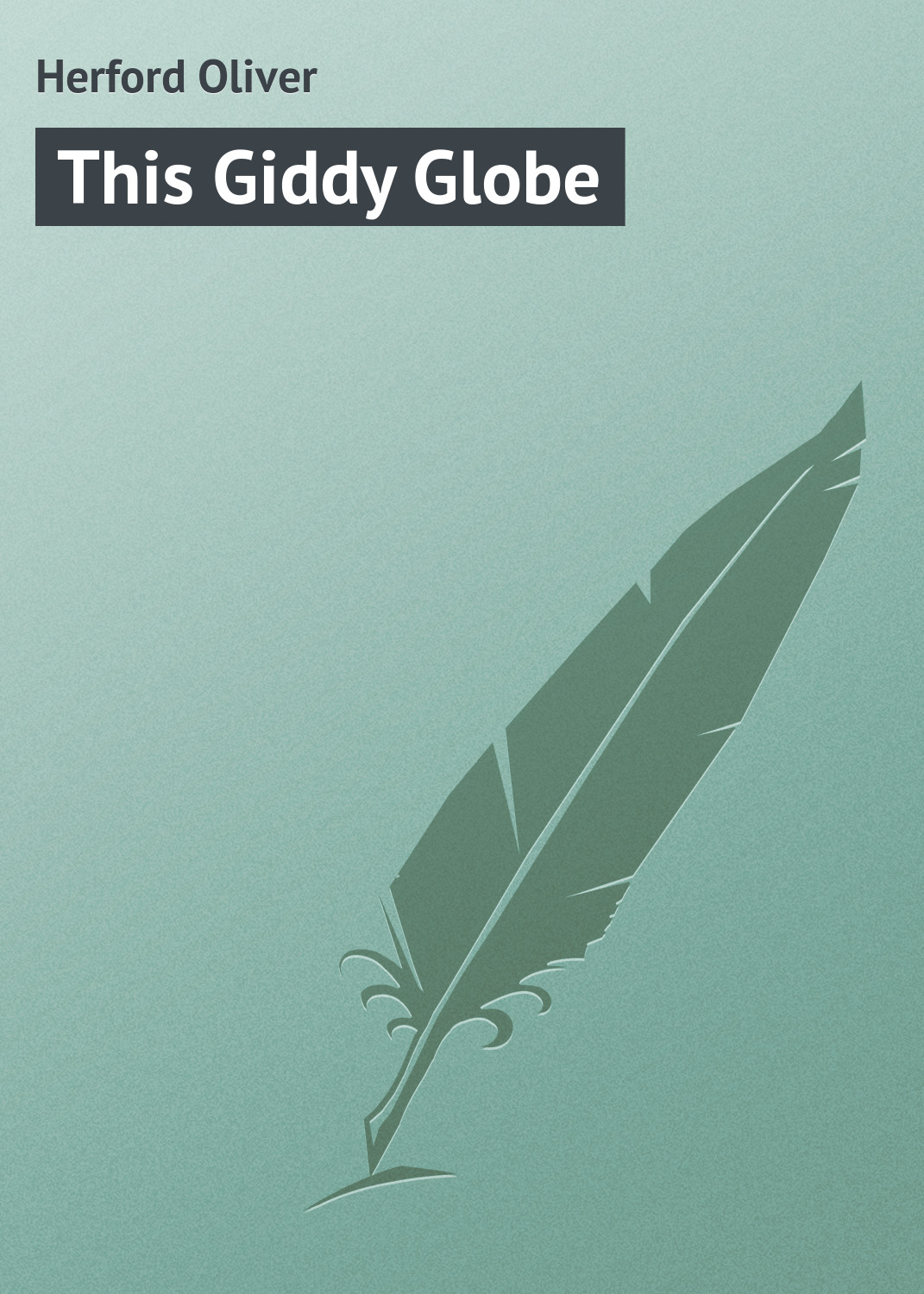 Обложка книги «This Giddy Globe»