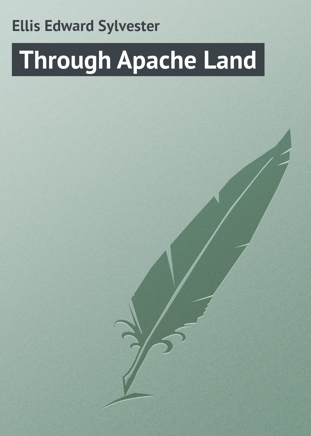 Обложка книги «Through Apache Land»