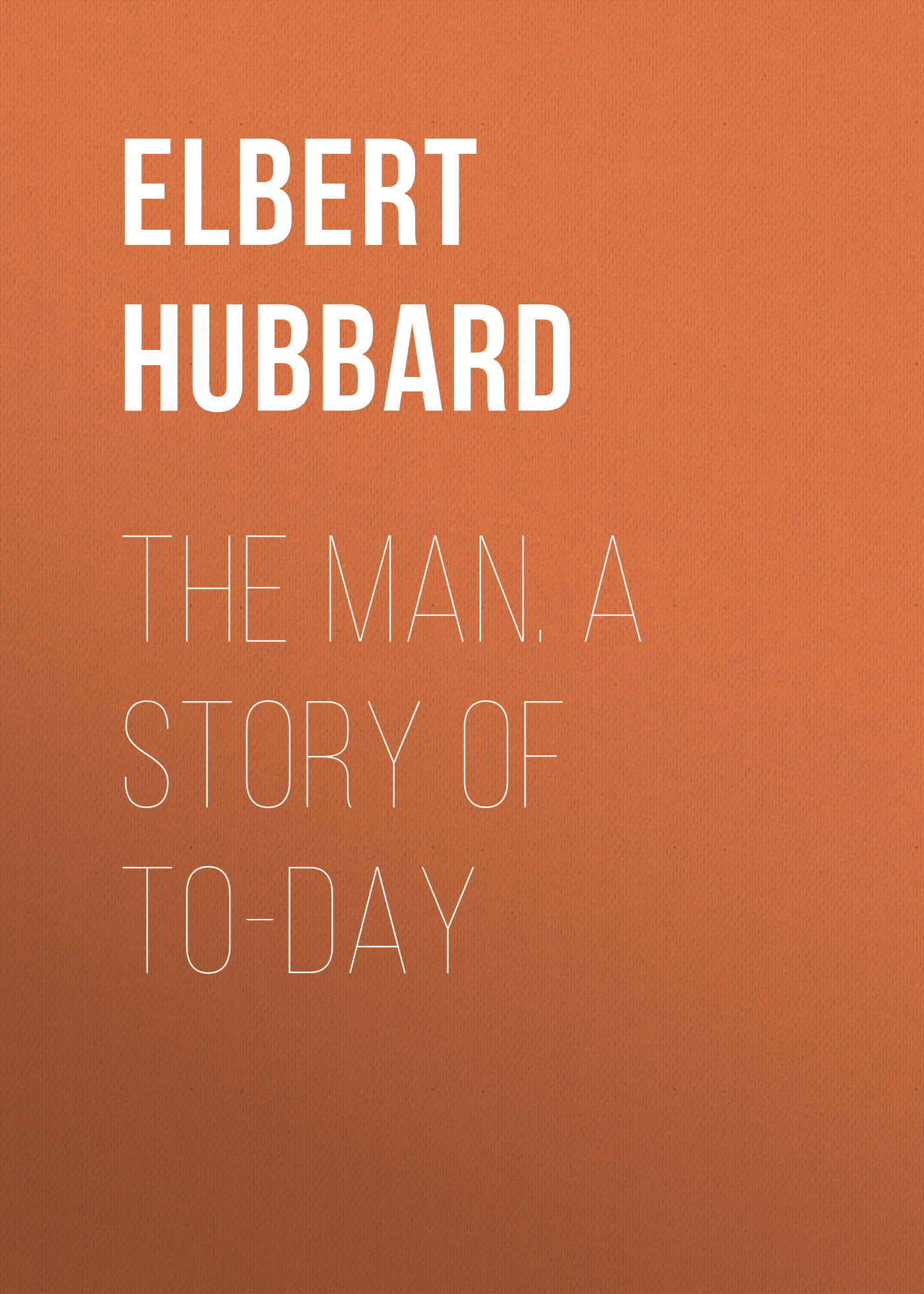 Обложка книги «The Man. A Story of To-day»