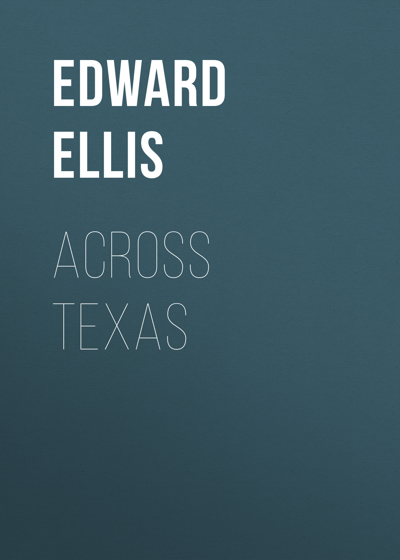 Обложка книги «Across Texas»