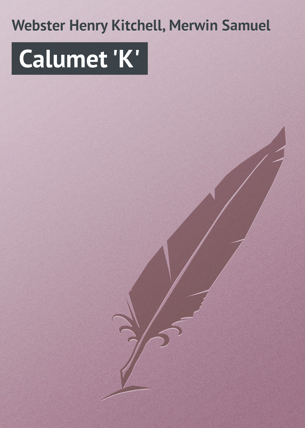 Обложка книги «Calumet 'K'»