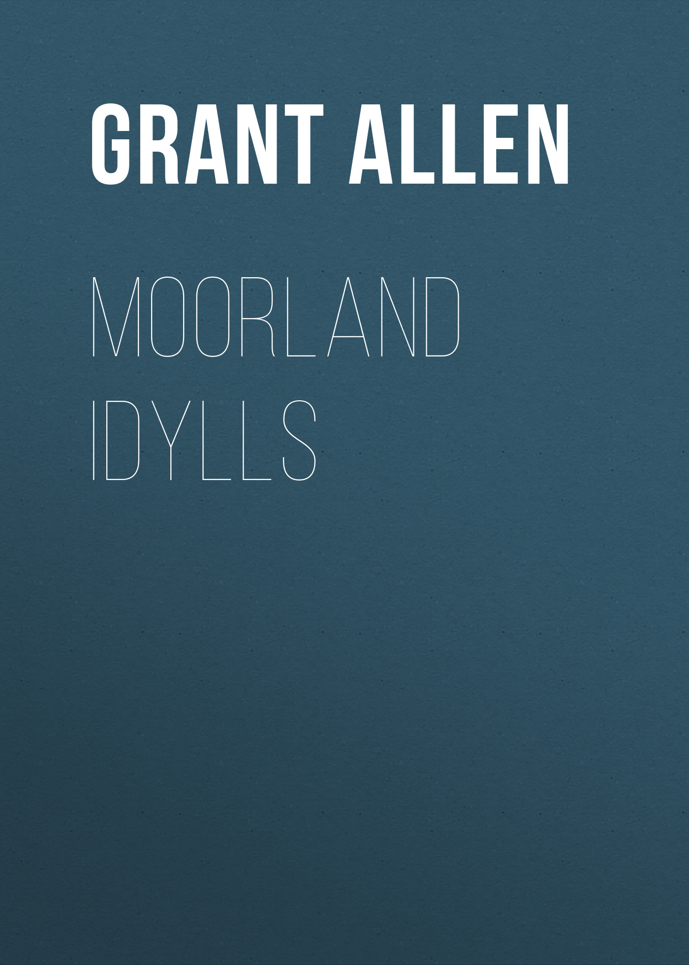 Обложка книги «Moorland Idylls»
