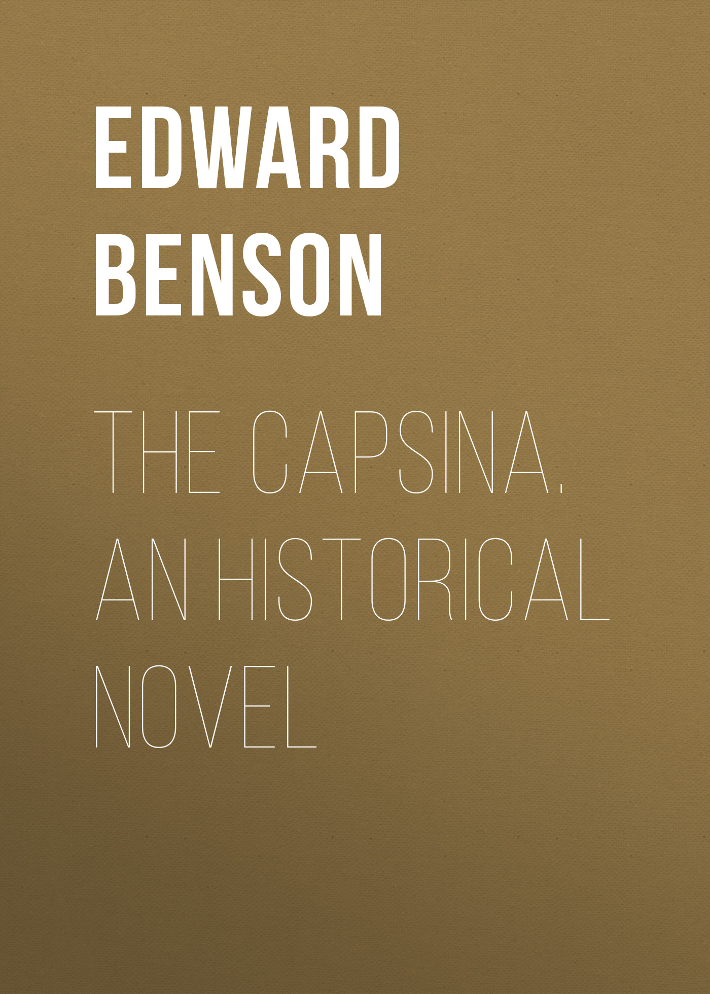 Обложка книги «The Capsina. An Historical Novel»