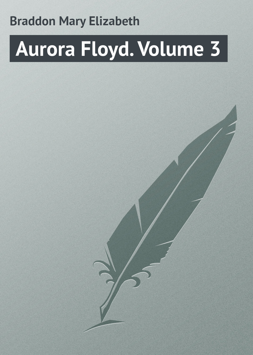 Обложка книги «Aurora Floyd. Volume 3»