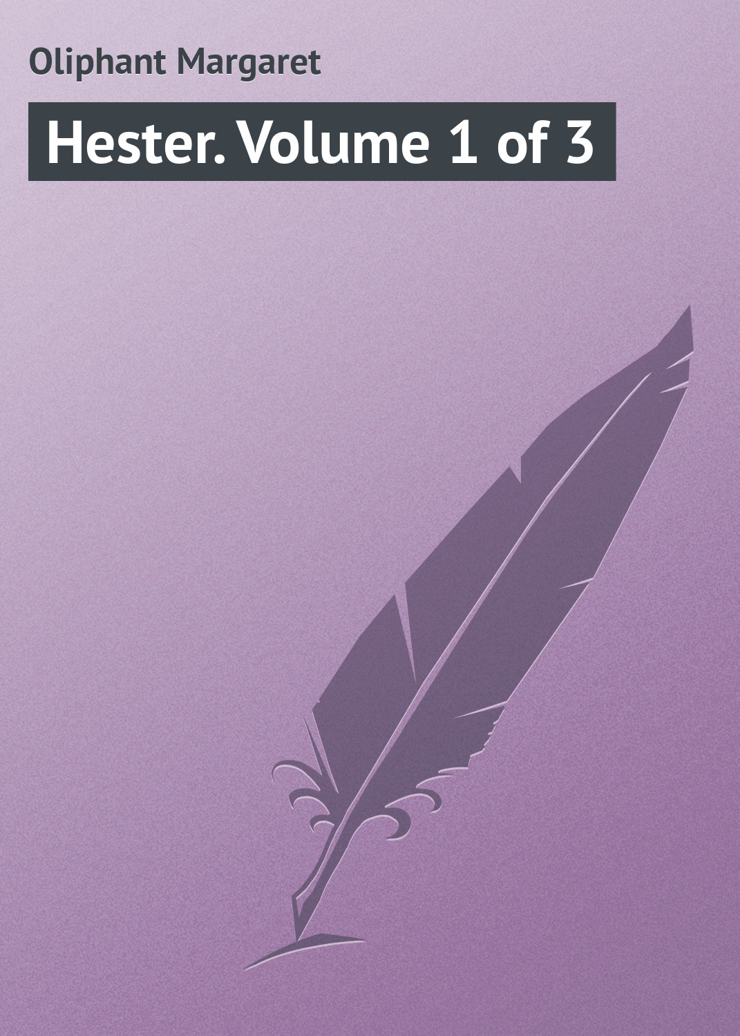 Обложка книги «Hester. Volume 1 of 3»