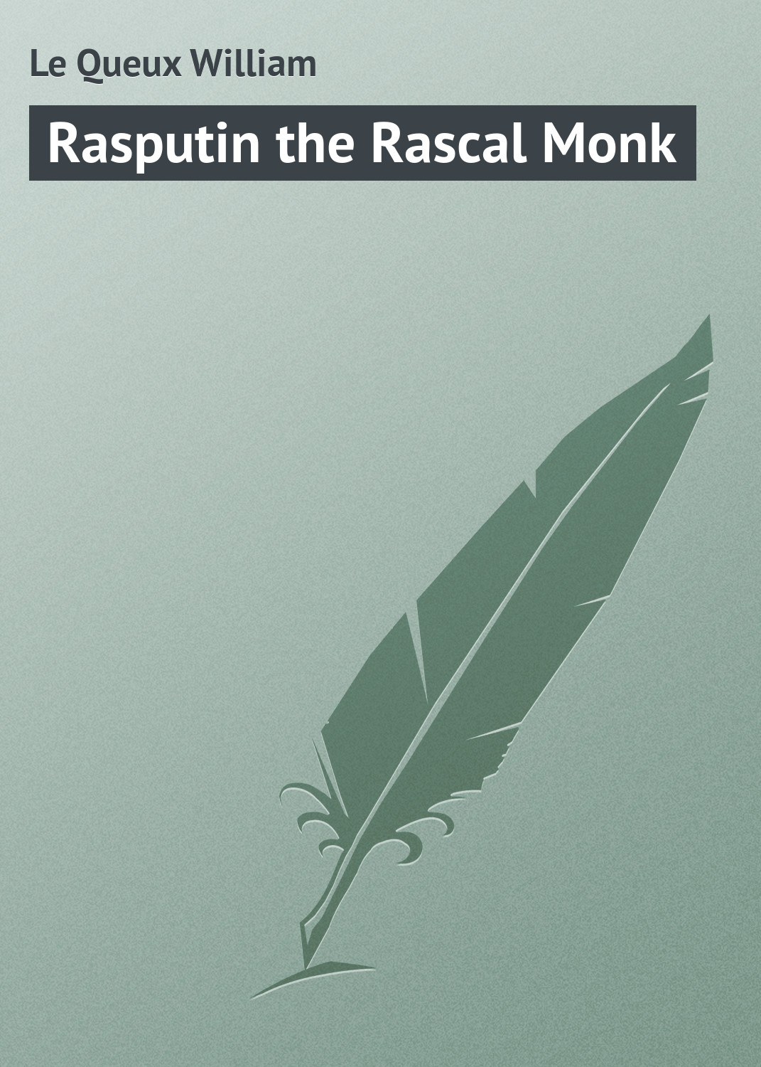 Обложка книги «Rasputin the Rascal Monk»