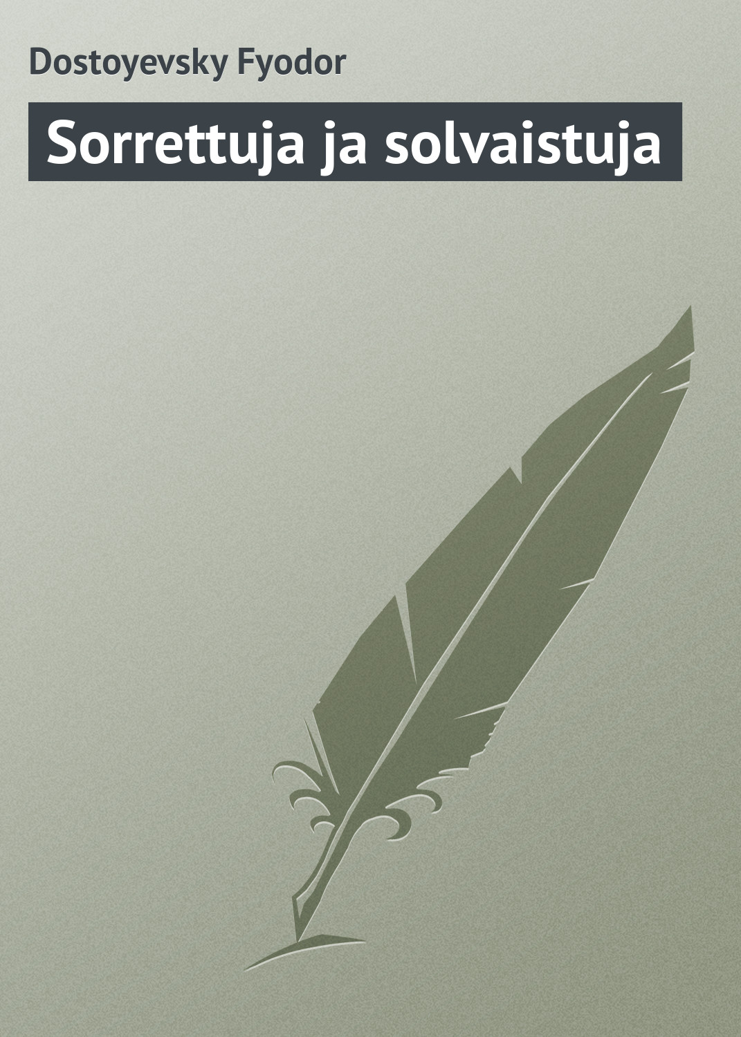 Обложка книги «Sorrettuja ja solvaistuja»