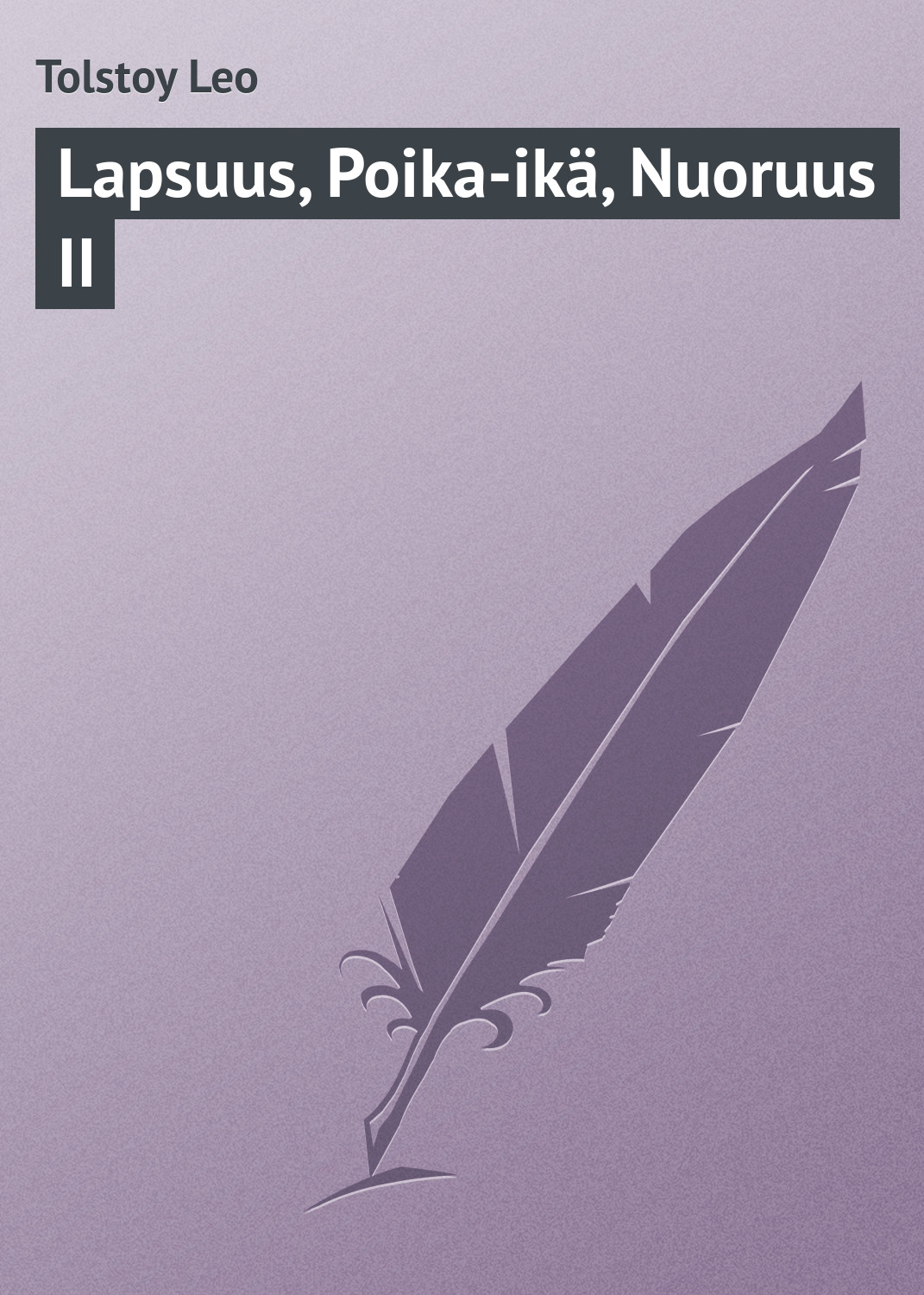 Обложка книги «Lapsuus, Poika-ikä, Nuoruus II»