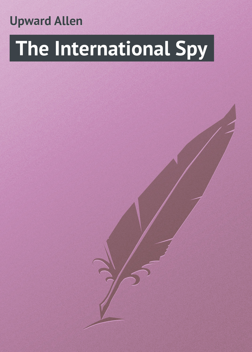 Обложка книги «The International Spy»