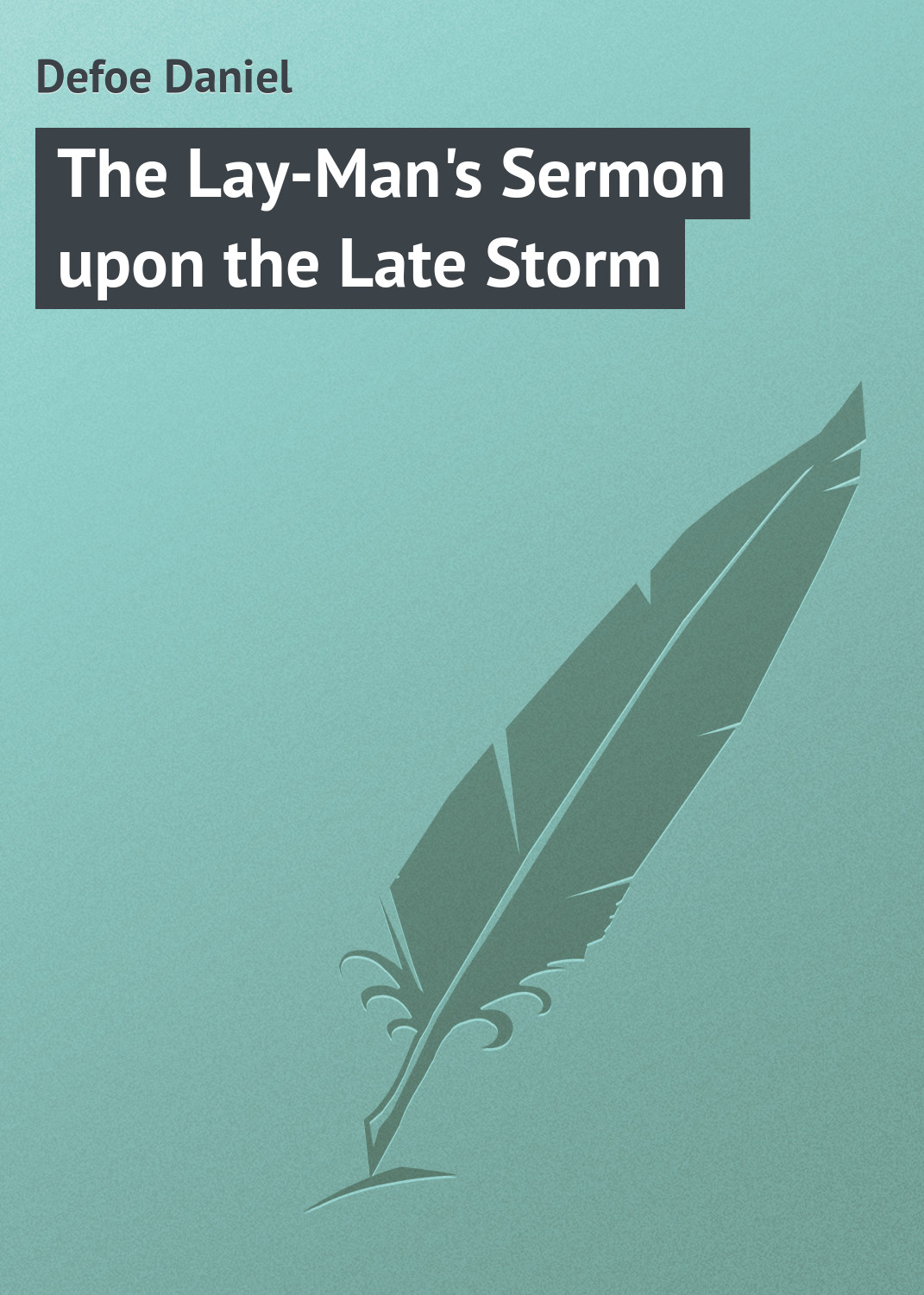 Обложка книги «The Lay-Man's Sermon upon the Late Storm»