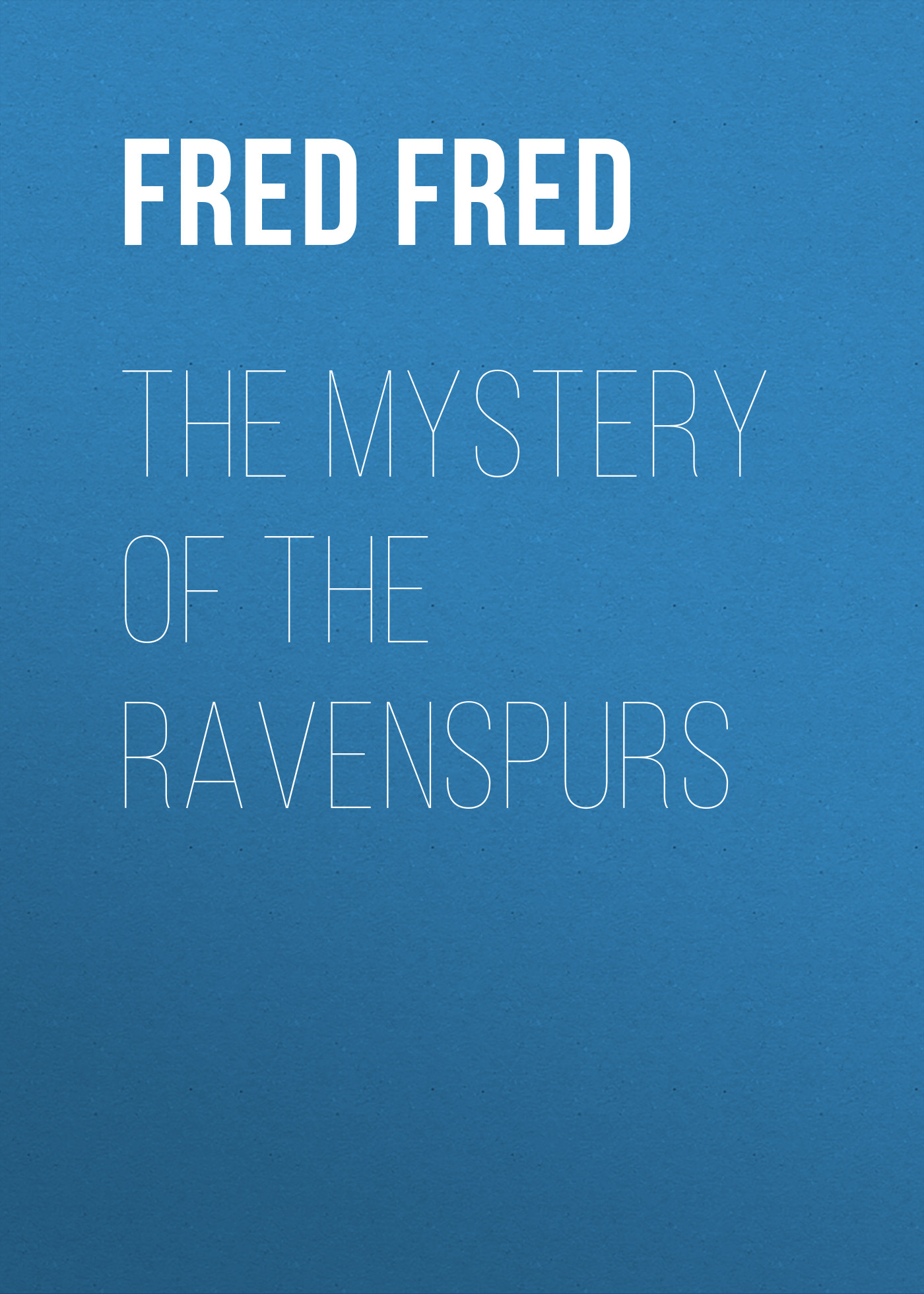 Обложка книги «The Mystery of the Ravenspurs»