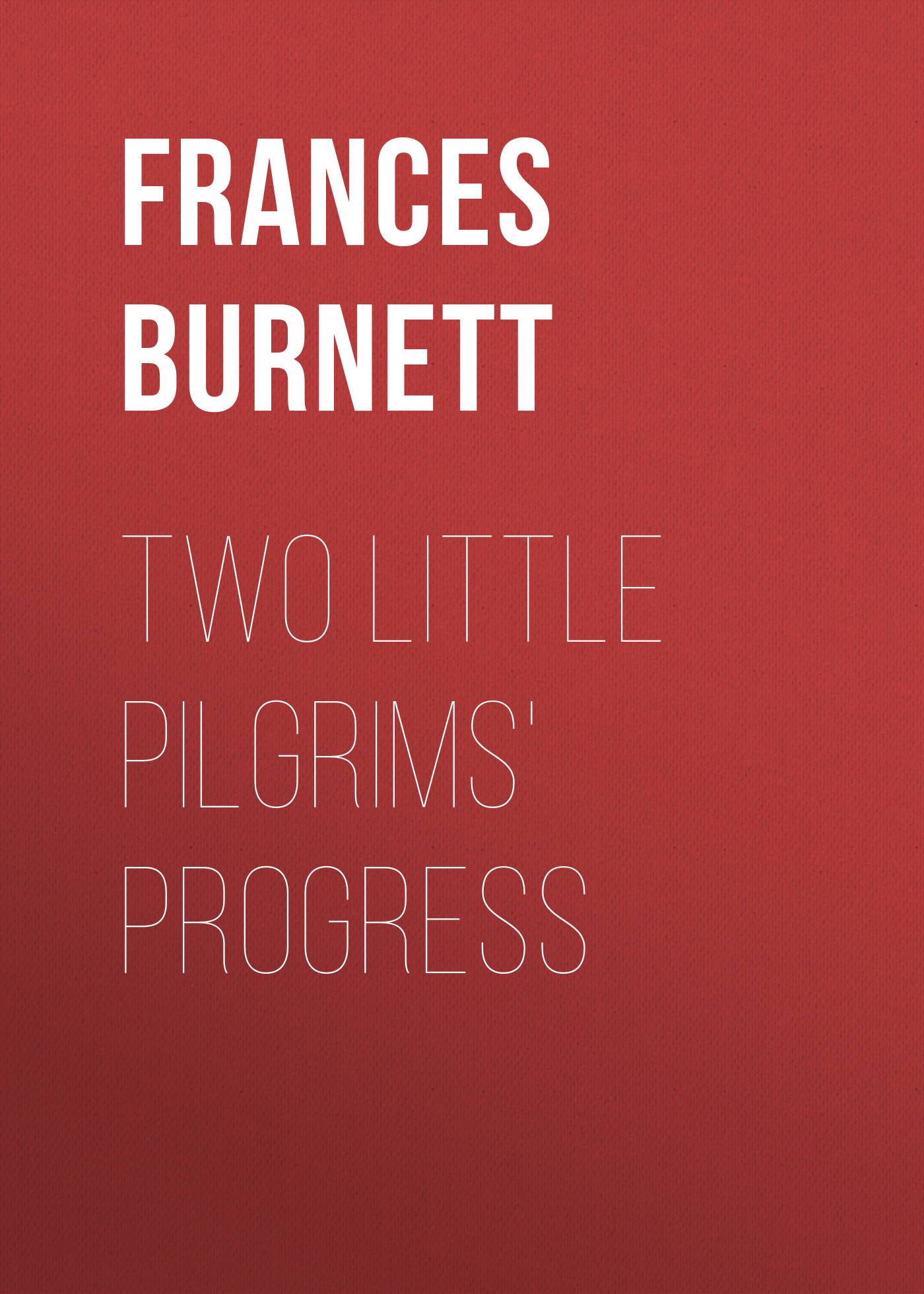 Обложка книги «Two Little Pilgrims' Progress»