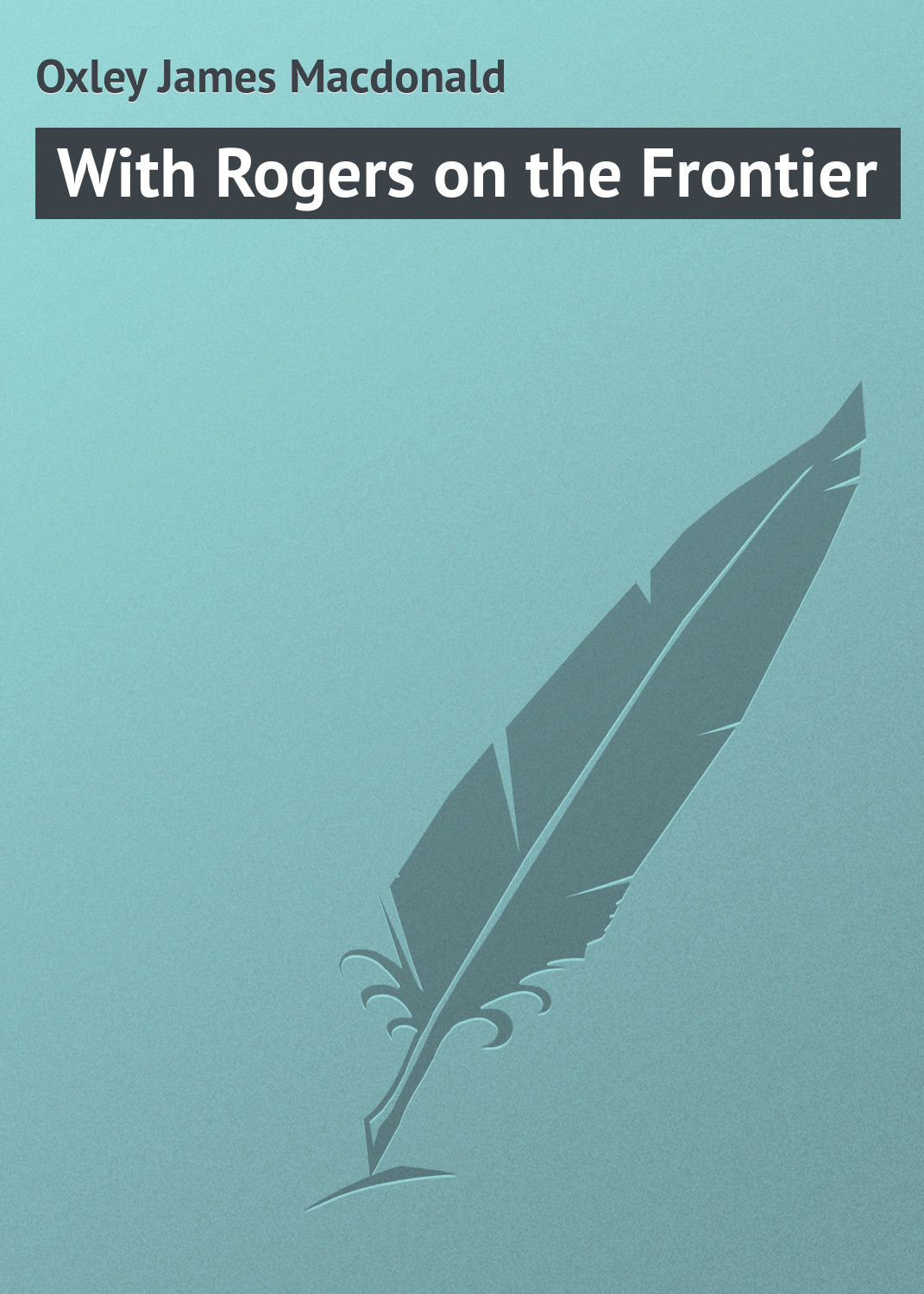 Обложка книги «With Rogers on the Frontier»