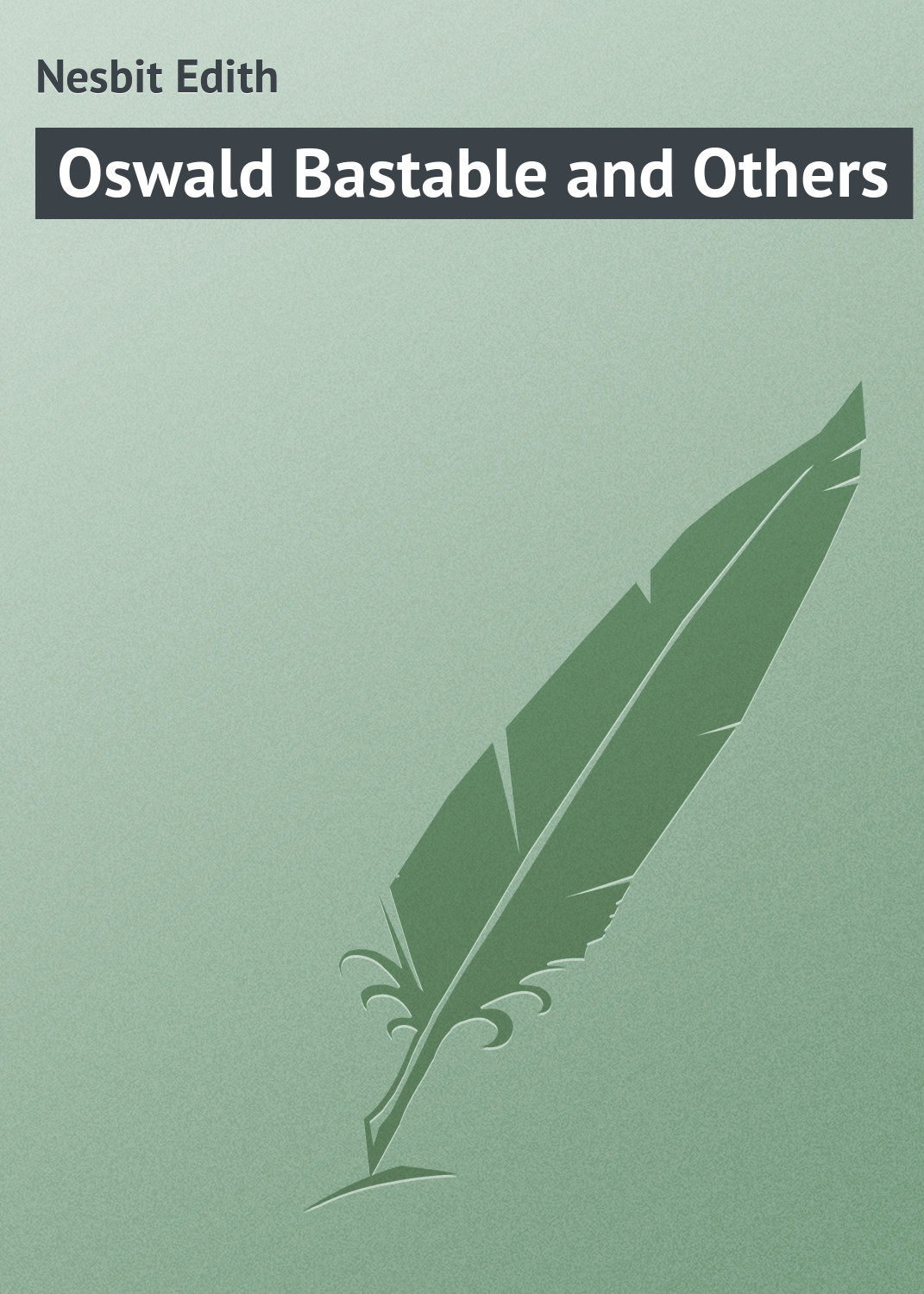 Обложка книги «Oswald Bastable and Others»