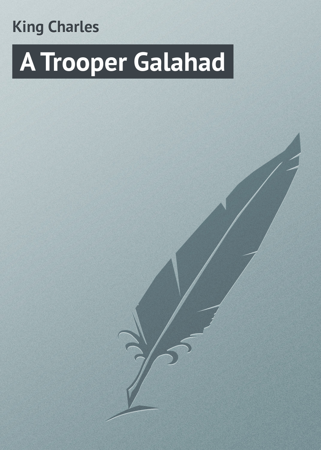 Обложка книги «A Trooper Galahad»