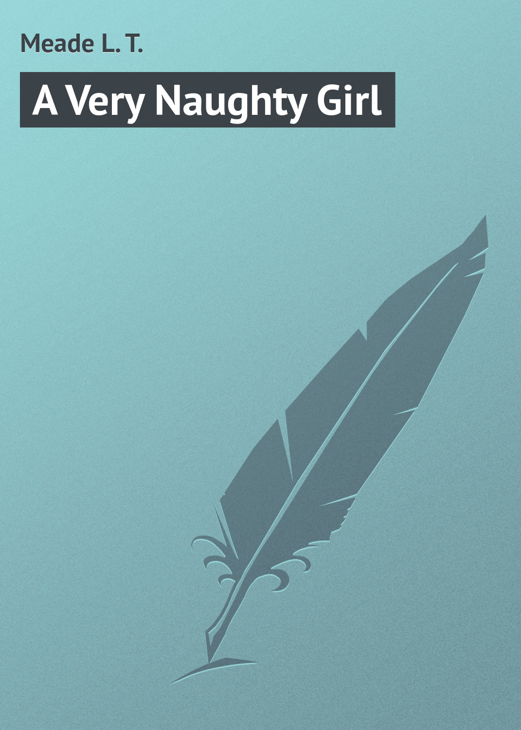 Обложка книги «A Very Naughty Girl»