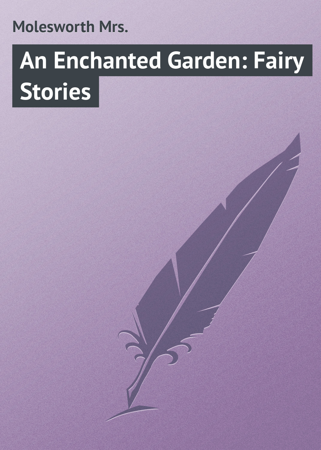 Обложка книги «An Enchanted Garden: Fairy Stories»
