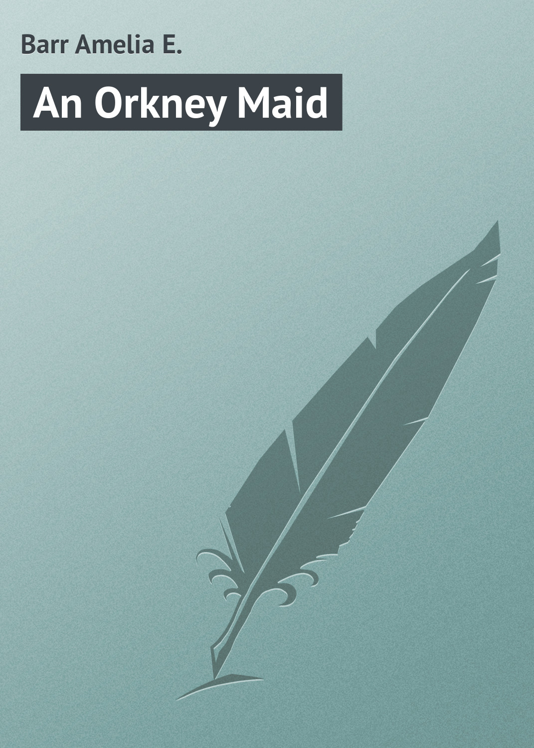 Обложка книги «An Orkney Maid»