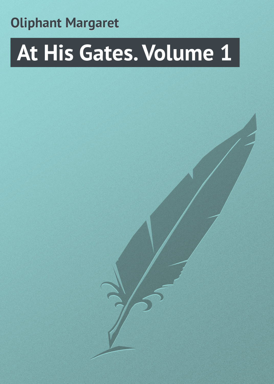 Обложка книги «At His Gates. Volume 1»