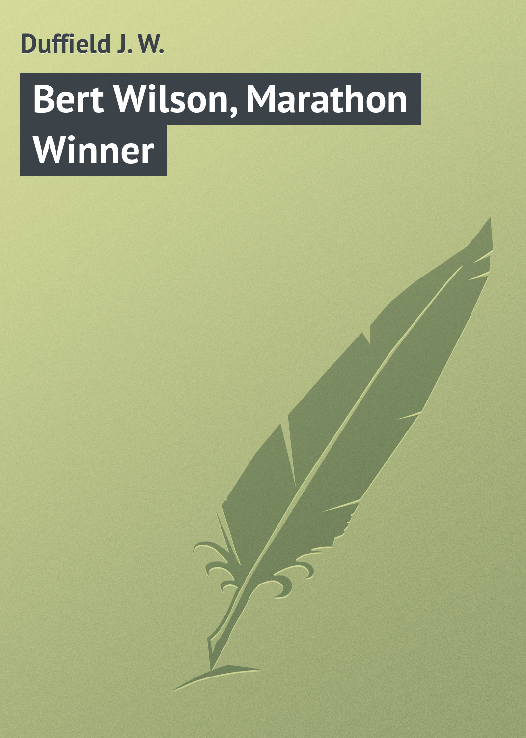 Обложка книги «Bert Wilson, Marathon Winner»