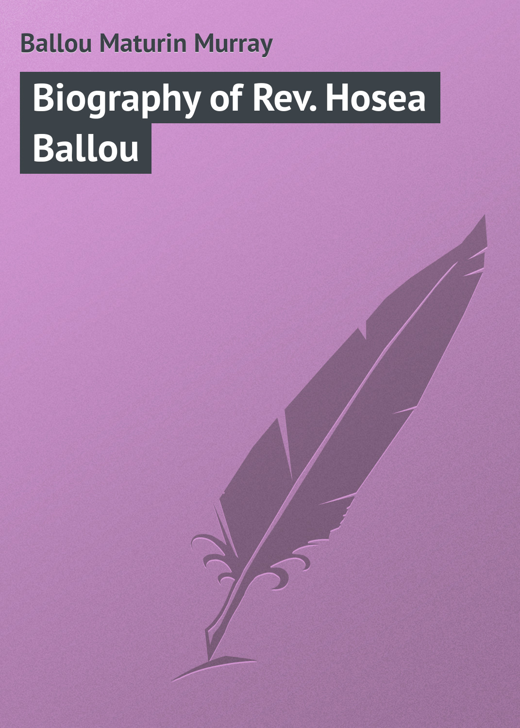 Обложка книги «Biography of Rev. Hosea Ballou»