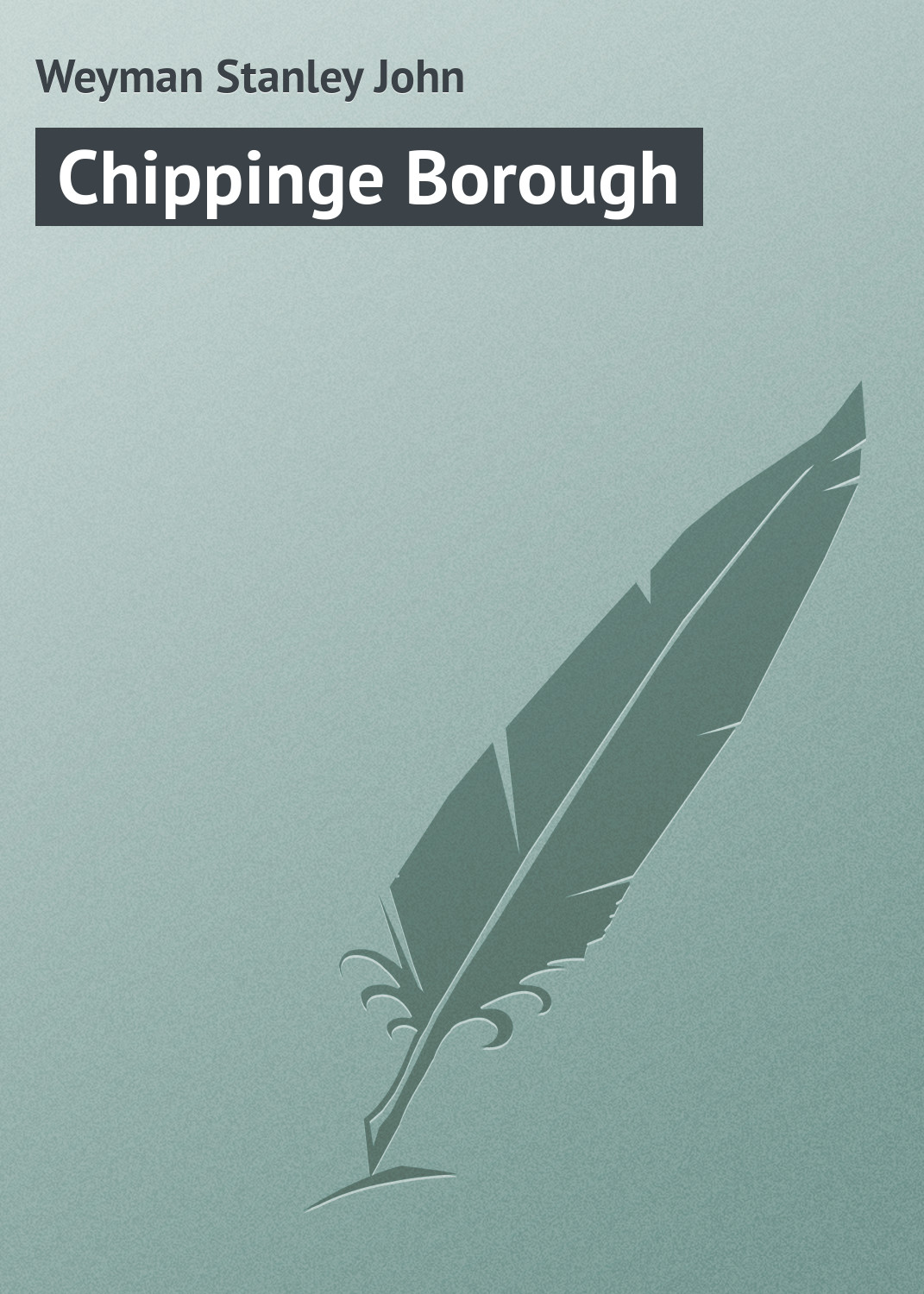 Обложка книги «Chippinge Borough»