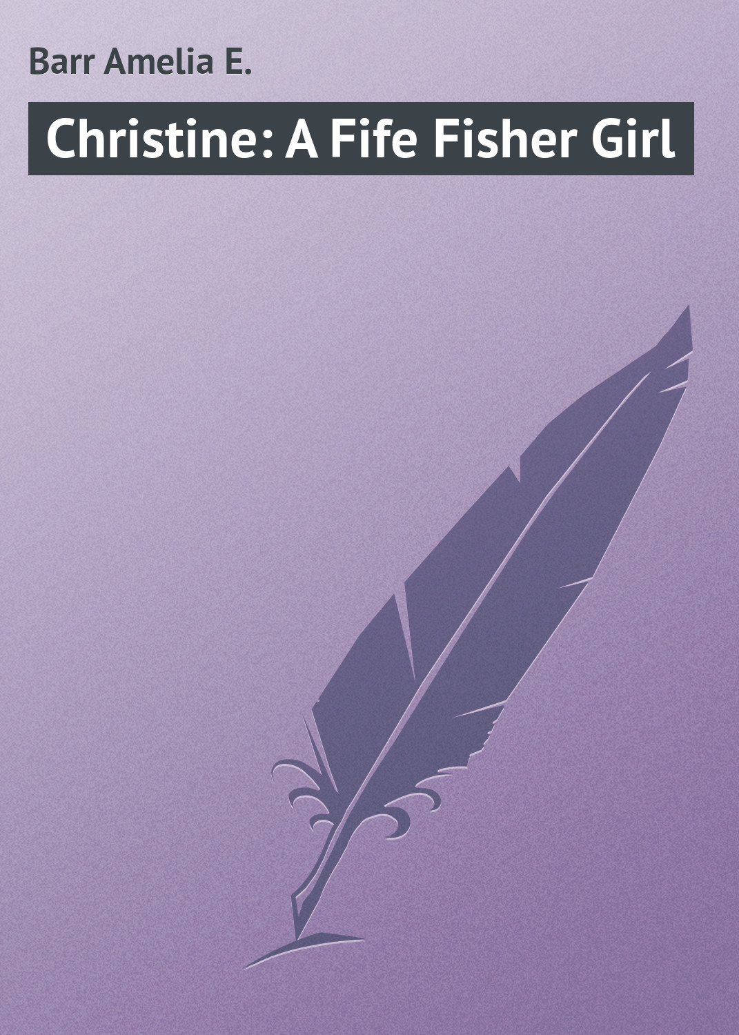 Обложка книги «Christine: A Fife Fisher Girl»
