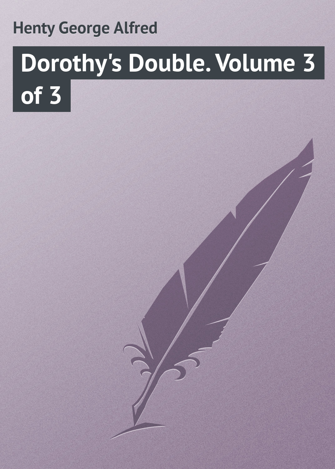 Обложка книги «Dorothy's Double. Volume 3 of 3»