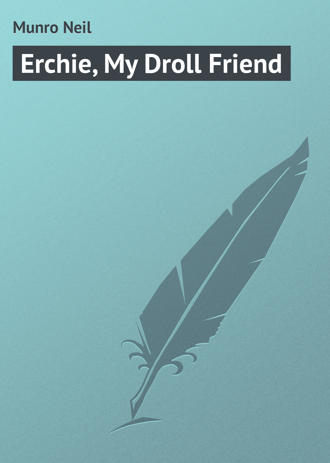 Обложка книги «Erchie, My Droll Friend»