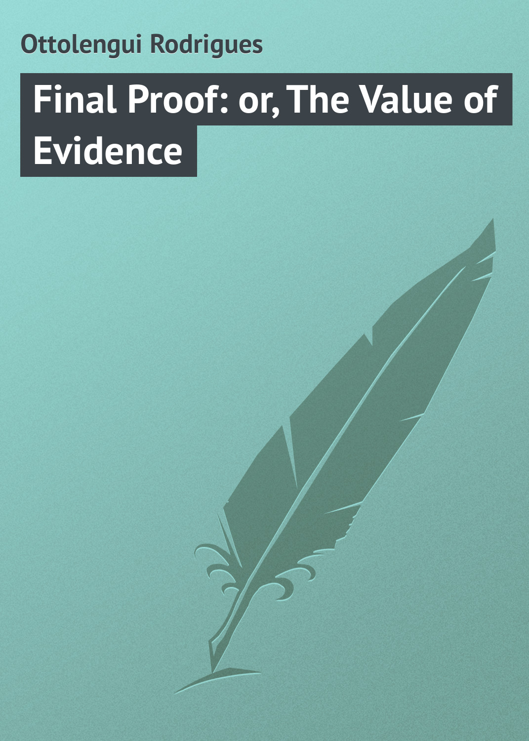 Обложка книги «Final Proof: or, The Value of Evidence»