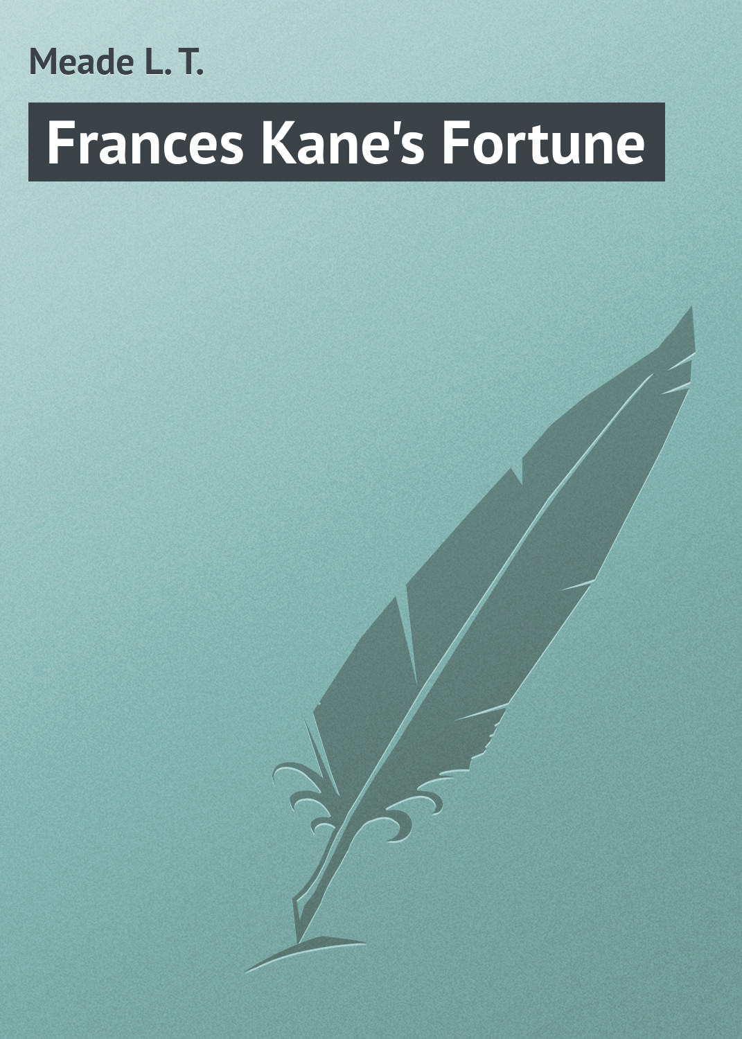 Обложка книги «Frances Kane's Fortune»