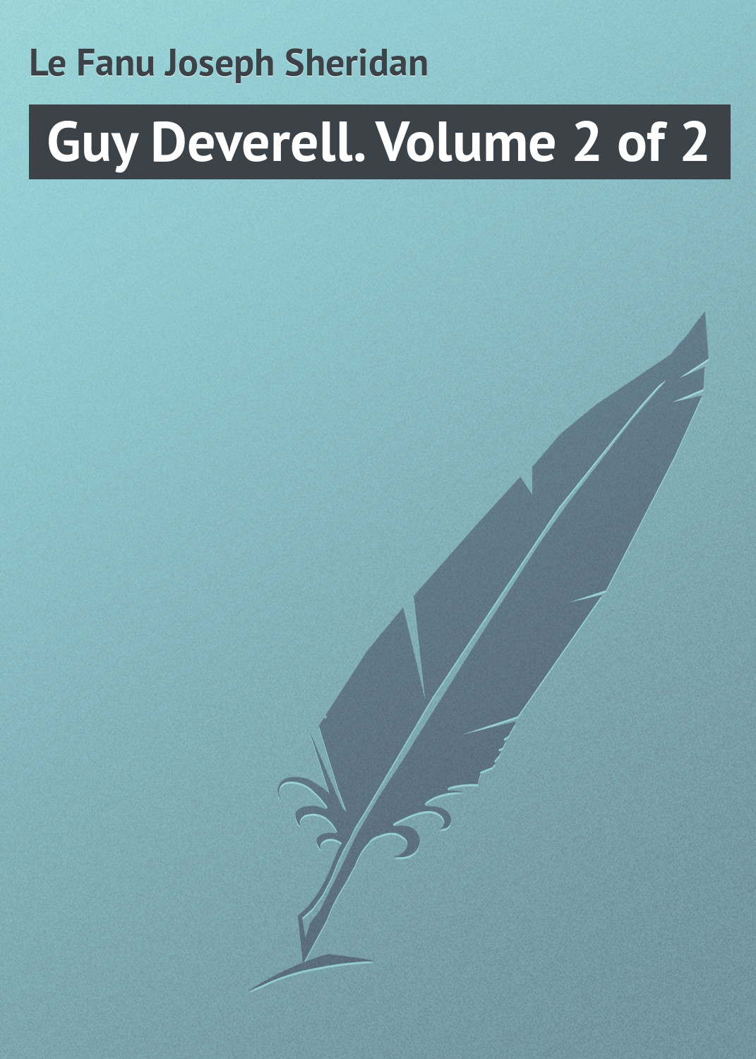 Обложка книги «Guy Deverell. Volume 2 of 2»