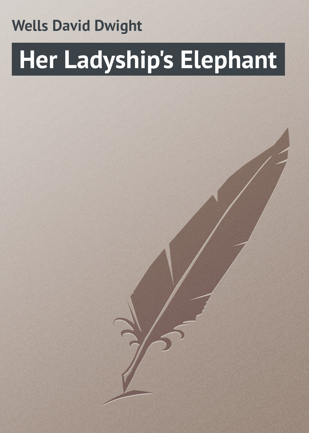 Обложка книги «Her Ladyship's Elephant»