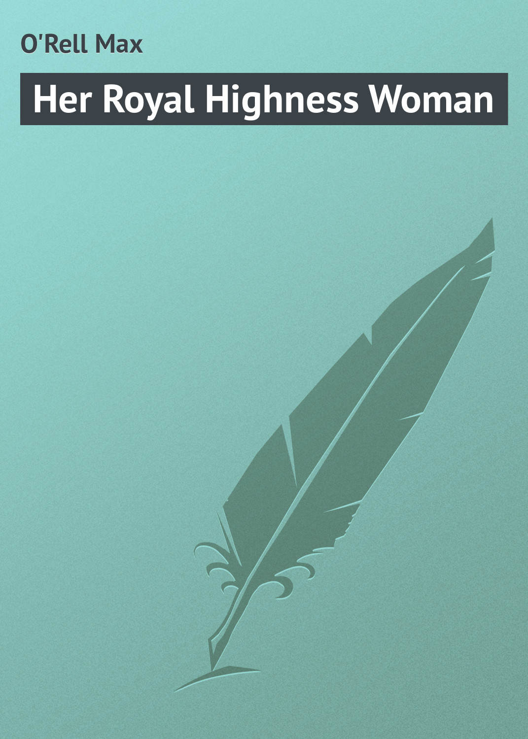 Обложка книги «Her Royal Highness Woman»