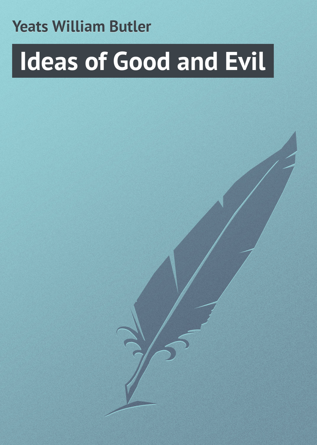Обложка книги «Ideas of Good and Evil»