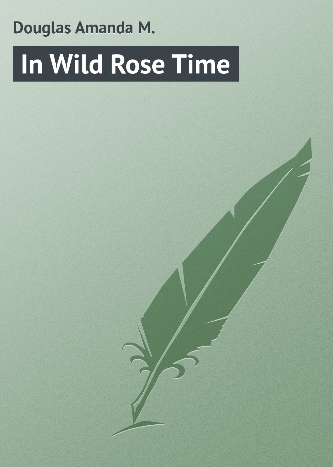 Обложка книги «In Wild Rose Time»