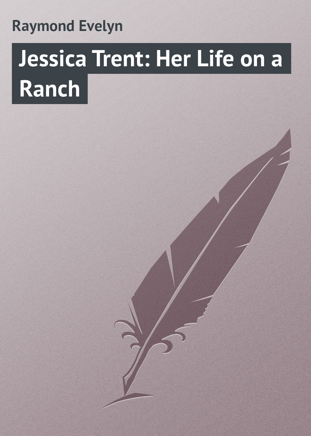 Обложка книги «Jessica Trent: Her Life on a Ranch»