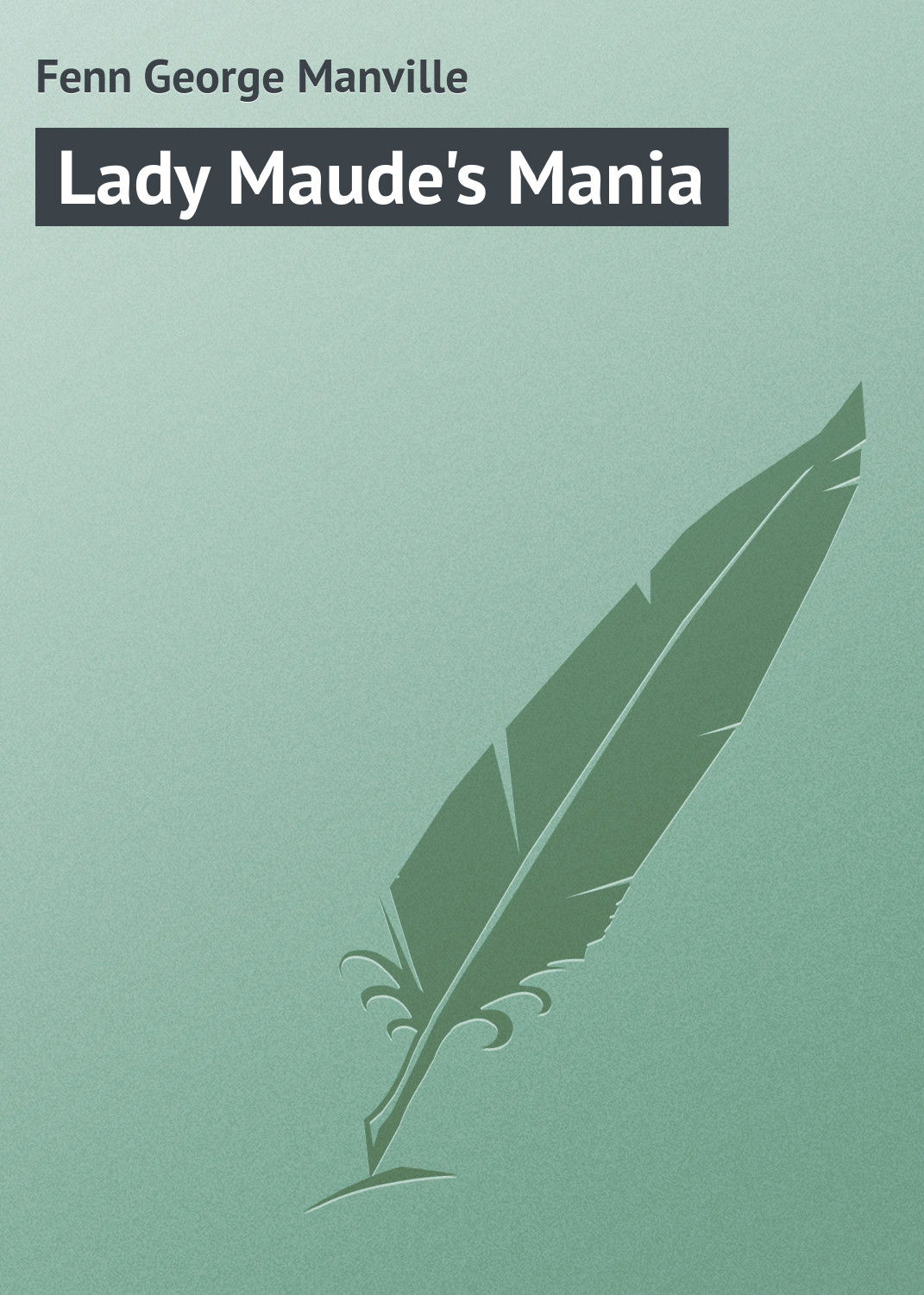 Обложка книги «Lady Maude's Mania»