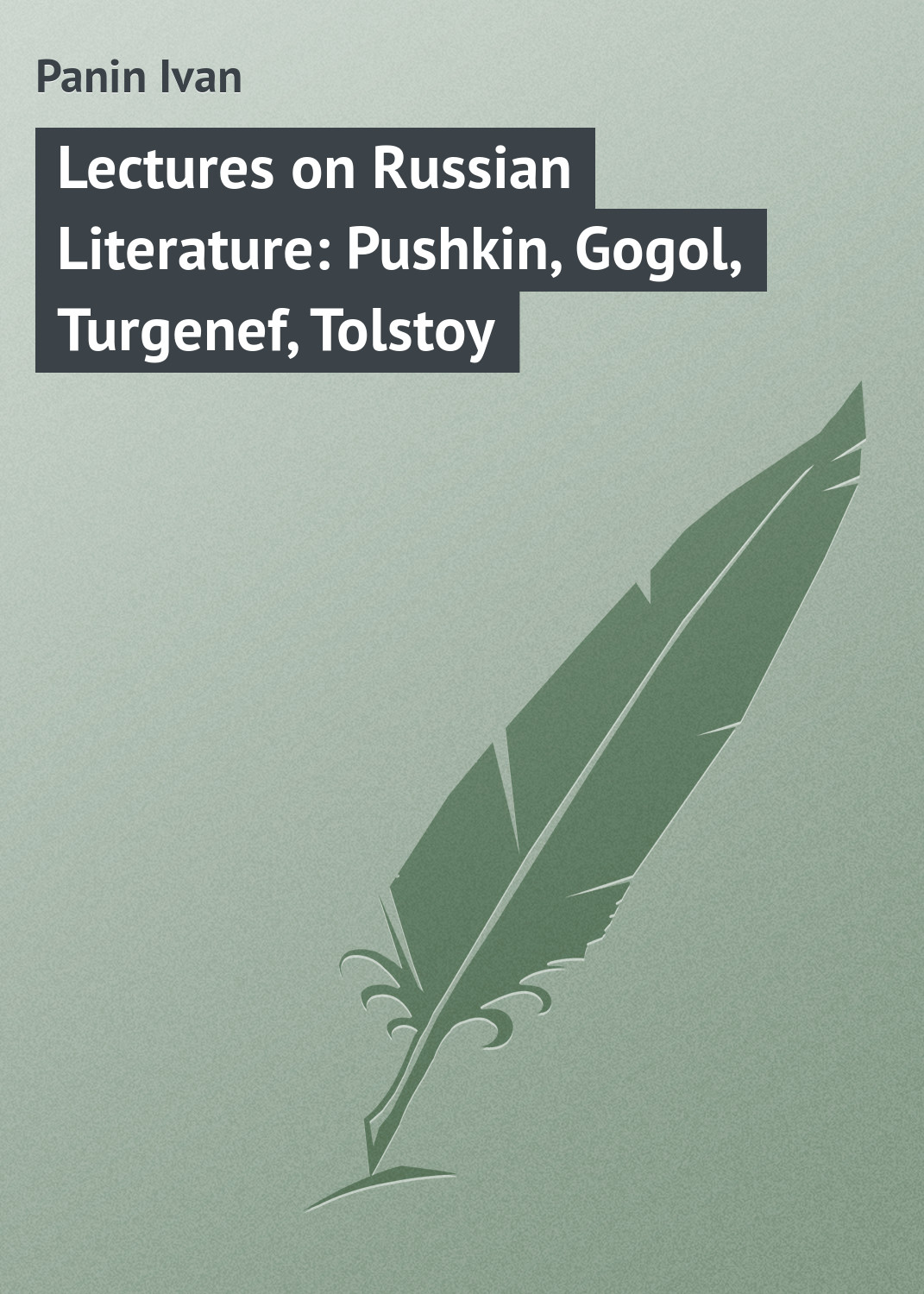 Обложка книги «Lectures on Russian Literature: Pushkin, Gogol, Turgenef, Tolstoy»