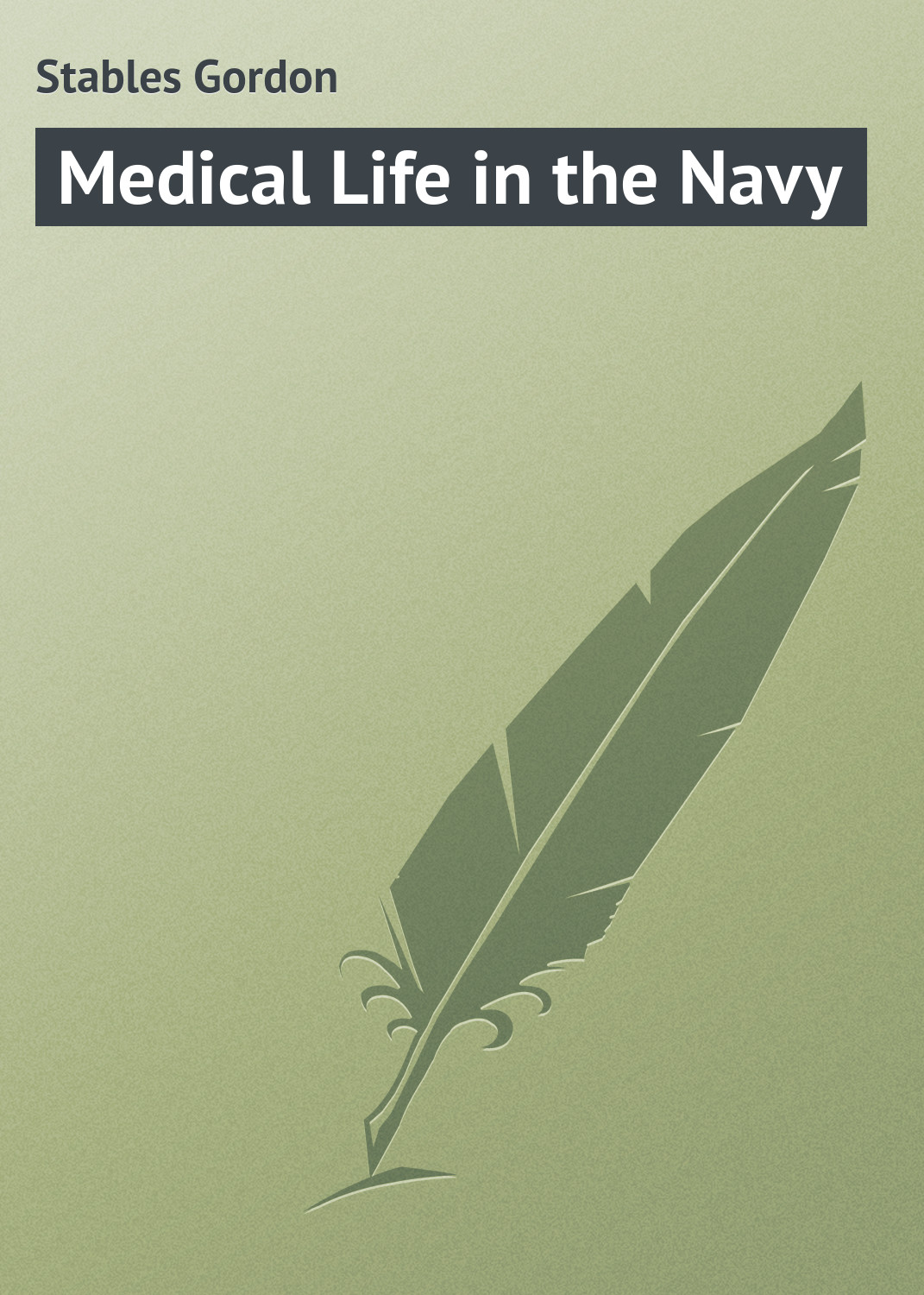 Обложка книги «Medical Life in the Navy»