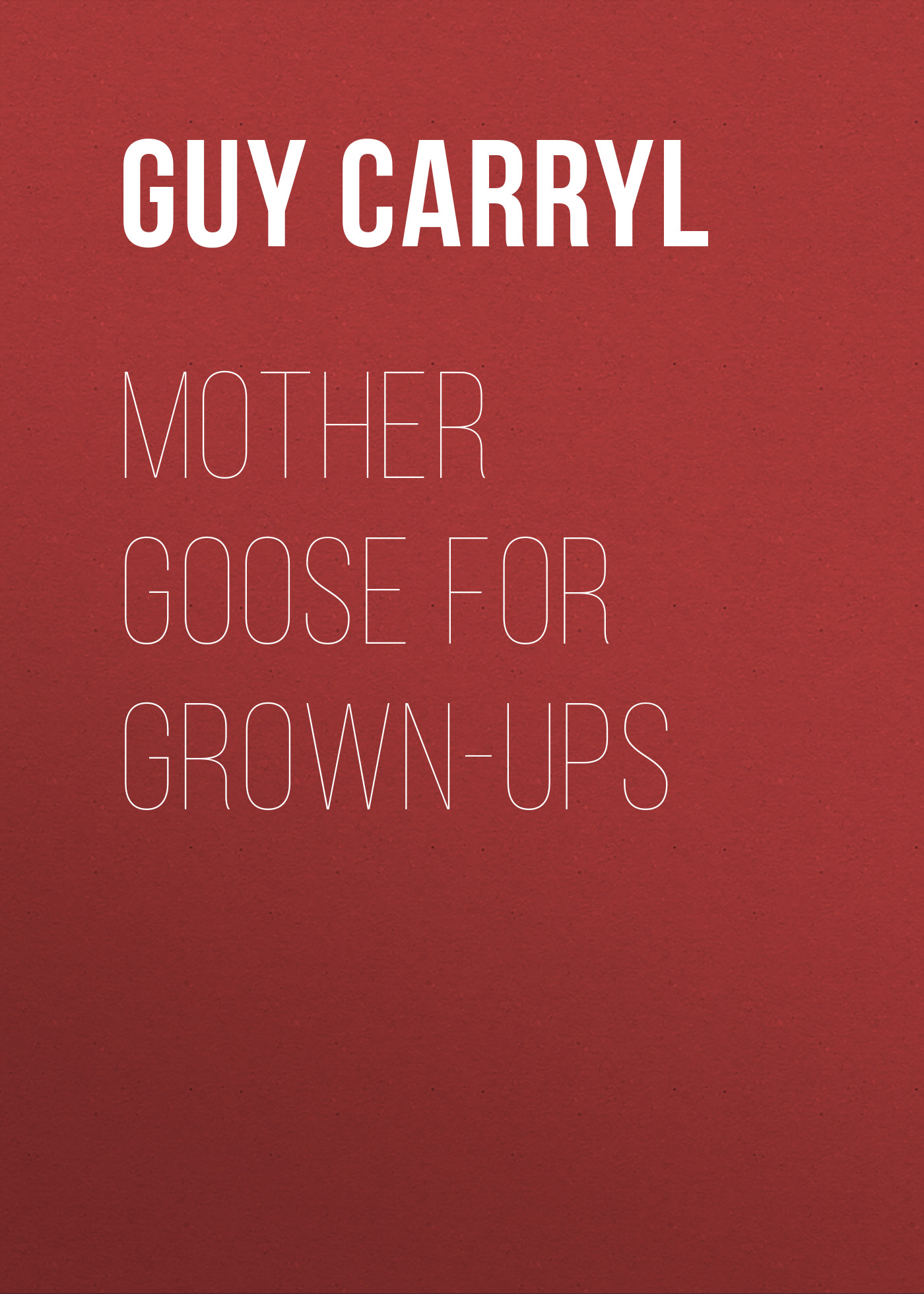 Обложка книги «Mother Goose for Grown-ups»
